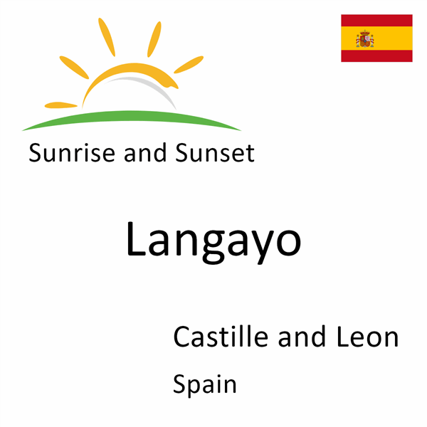 Sunrise and sunset times for Langayo, Castille and Leon, Spain