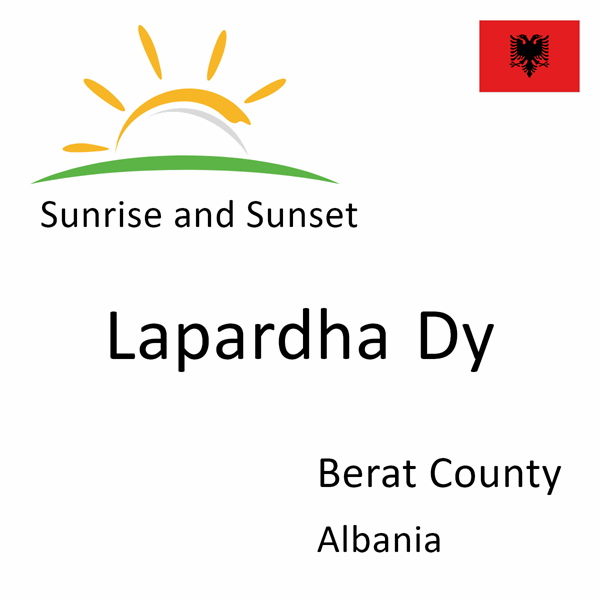 Sunrise and sunset times for Lapardha Dy, Berat County, Albania