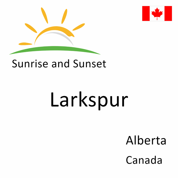 Sunrise and sunset times for Larkspur, Alberta, Canada