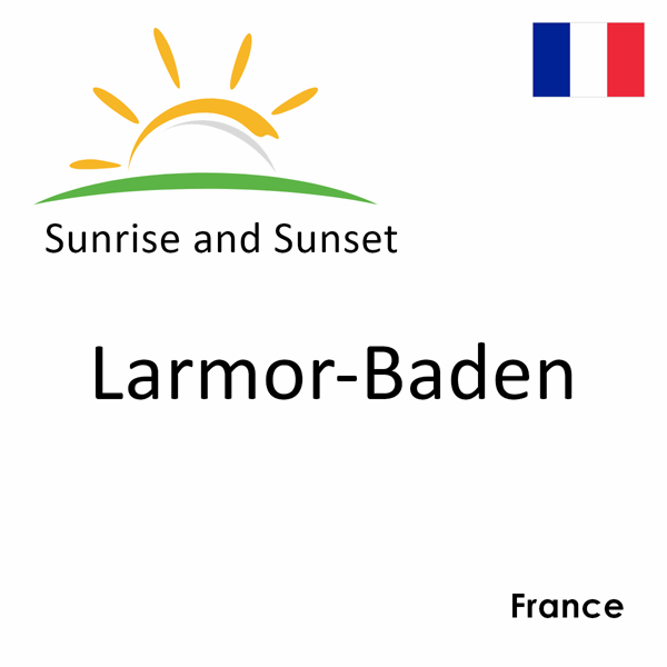 Sunrise and sunset times for Larmor-Baden, France