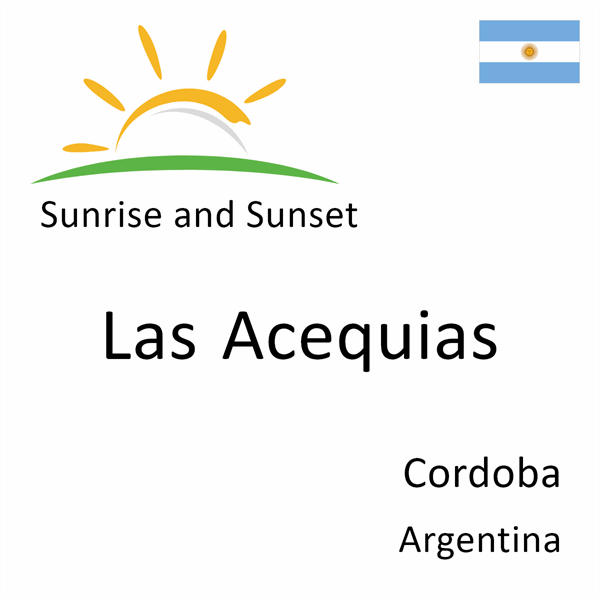 Sunrise and sunset times for Las Acequias, Cordoba, Argentina