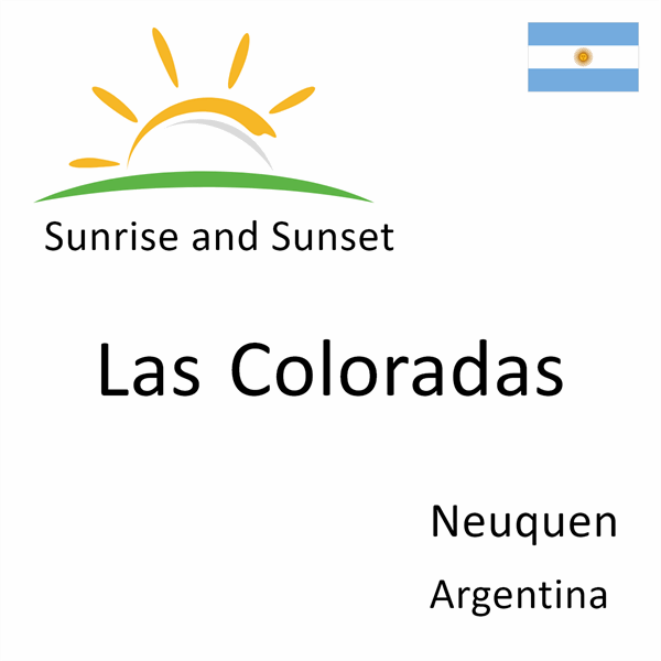 Sunrise and sunset times for Las Coloradas, Neuquen, Argentina