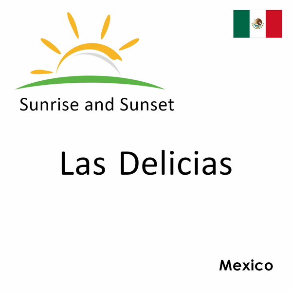 Sunrise and sunset times for Las Delicias, Mexico