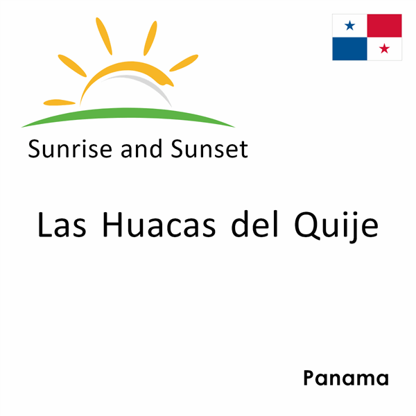 Sunrise and sunset times for Las Huacas del Quije, Panama