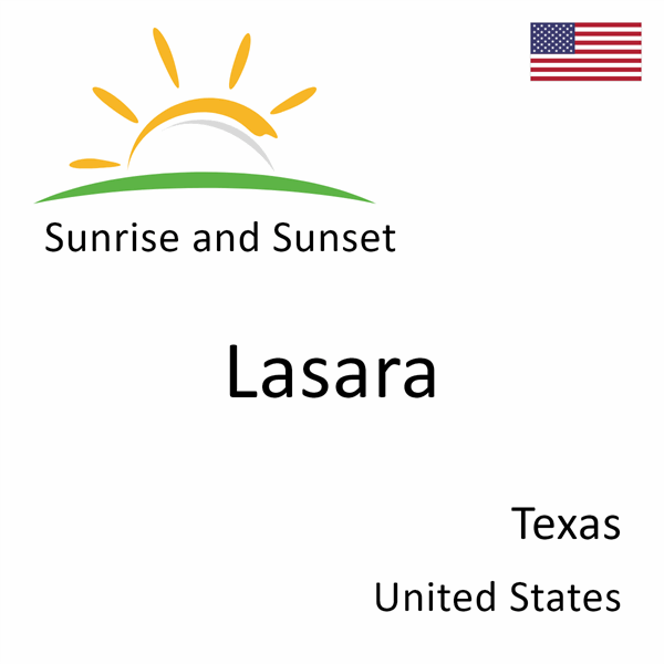 Sunrise and sunset times for Lasara, Texas, United States