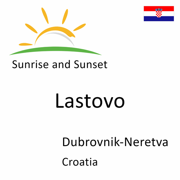 Sunrise and sunset times for Lastovo, Dubrovnik-Neretva, Croatia