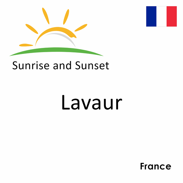 Sunrise and sunset times for Lavaur, France