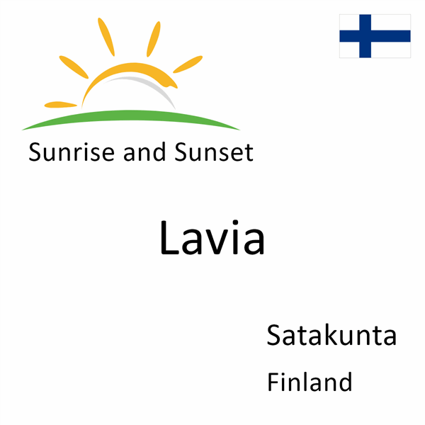 Sunrise and sunset times for Lavia, Satakunta, Finland