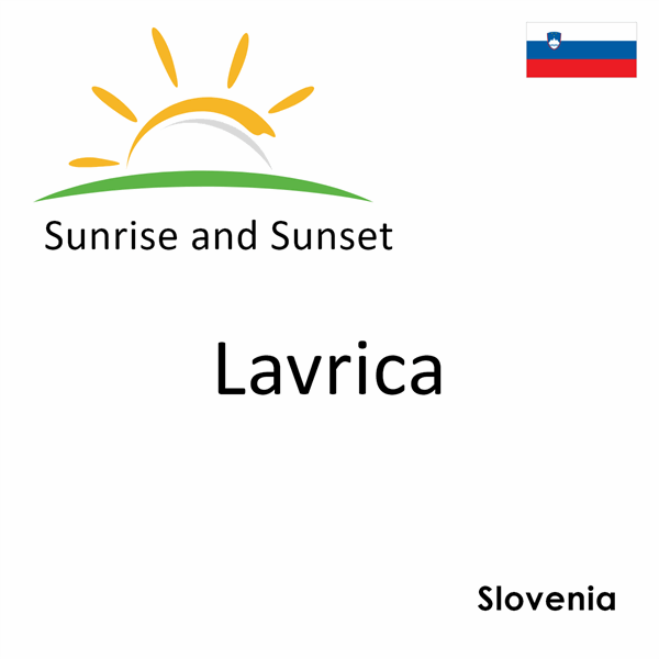 Sunrise and sunset times for Lavrica, Slovenia