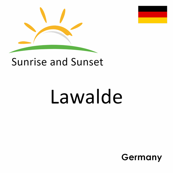 Sunrise and sunset times for Lawalde, Germany