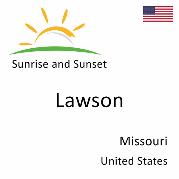 Sunrise and sunset times for Lawson, Missouri, United States