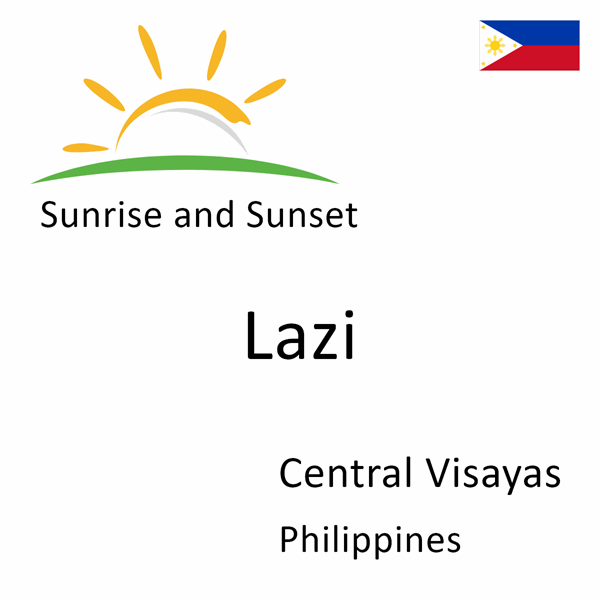 Sunrise and sunset times for Lazi, Central Visayas, Philippines