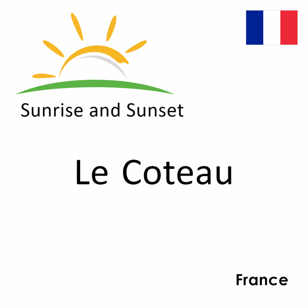 Sunrise and sunset times for Le Coteau, France