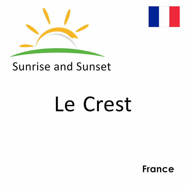 Sunrise and sunset times for Le Crest, France