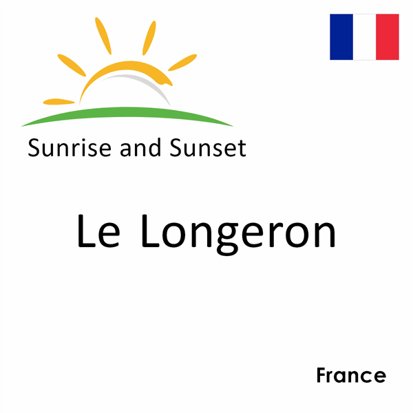 Sunrise and sunset times for Le Longeron, France