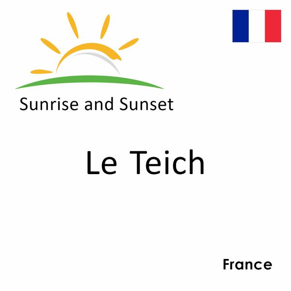 Sunrise and sunset times for Le Teich, France