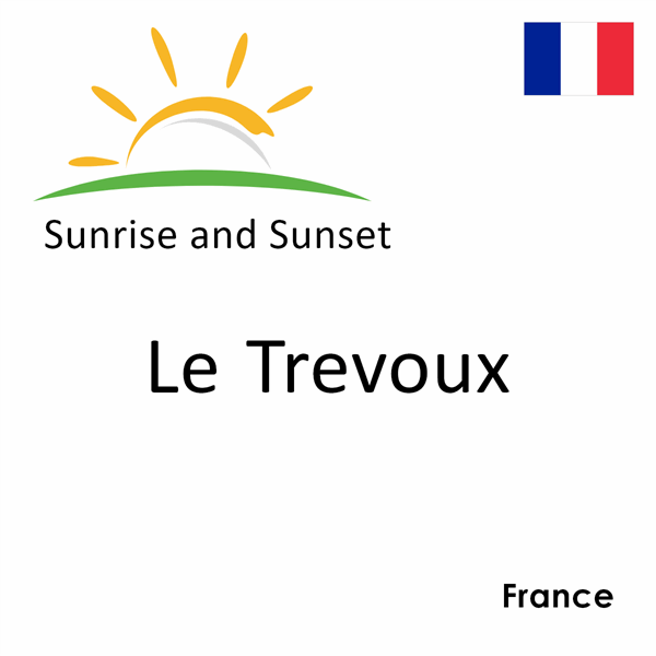 Sunrise and sunset times for Le Trevoux, France