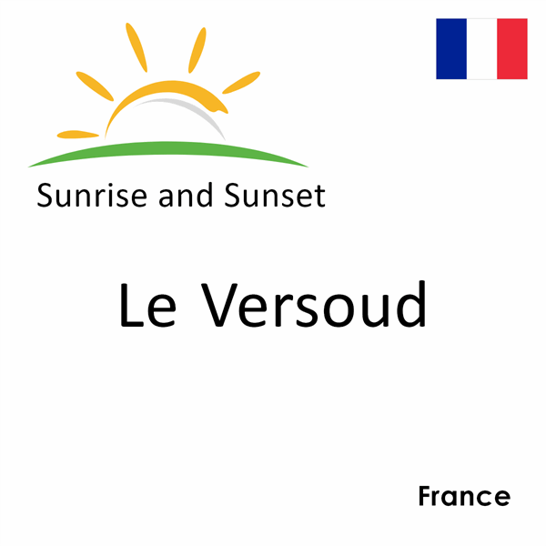 Sunrise and sunset times for Le Versoud, France