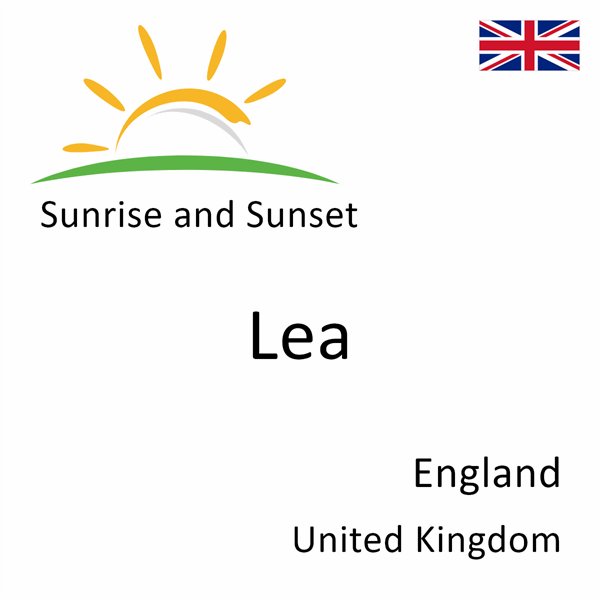 Sunrise and sunset times for Lea, England, United Kingdom