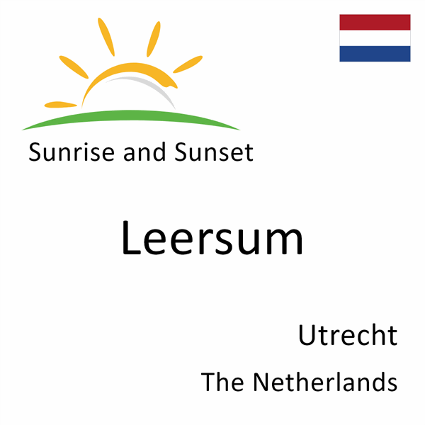 Sunrise and sunset times for Leersum, Utrecht, The Netherlands