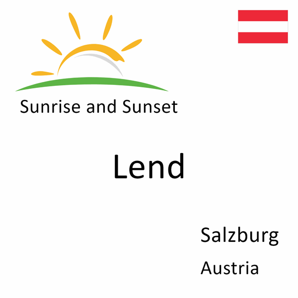 Sunrise and sunset times for Lend, Salzburg, Austria