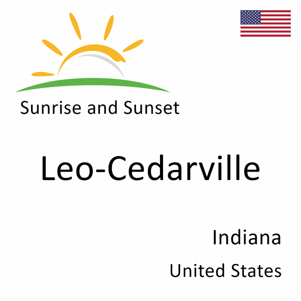 Sunrise and sunset times for Leo-Cedarville, Indiana, United States