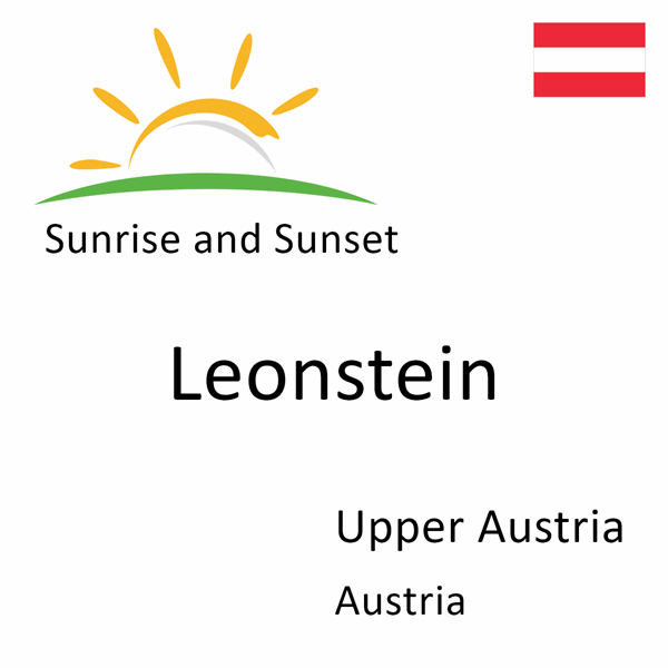 Sunrise and sunset times for Leonstein, Upper Austria, Austria