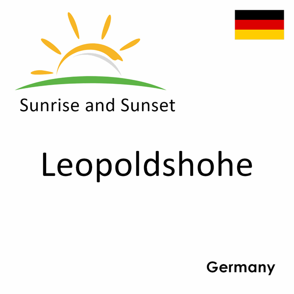 Sunrise and sunset times for Leopoldshohe, Germany