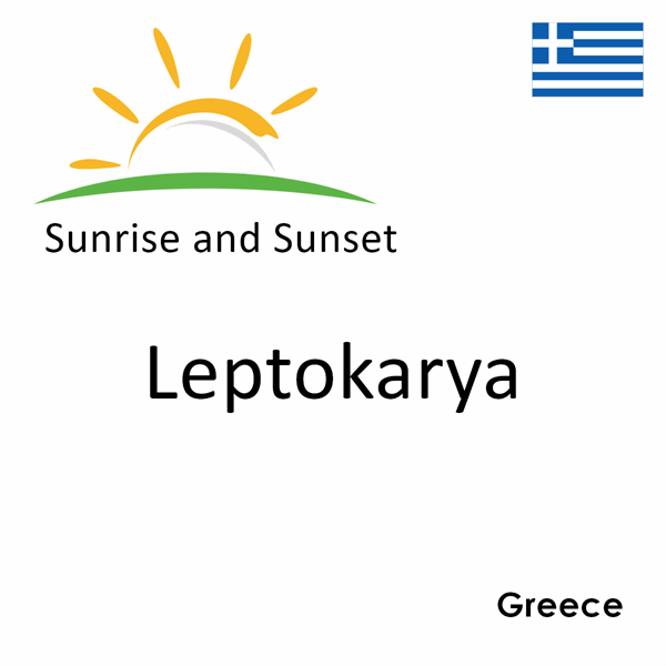 Sunrise and sunset times for Leptokarya, Greece