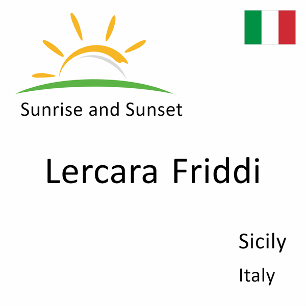 Sunrise and sunset times for Lercara Friddi, Sicily, Italy