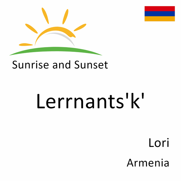 Sunrise and sunset times for Lerrnants'k', Lori, Armenia