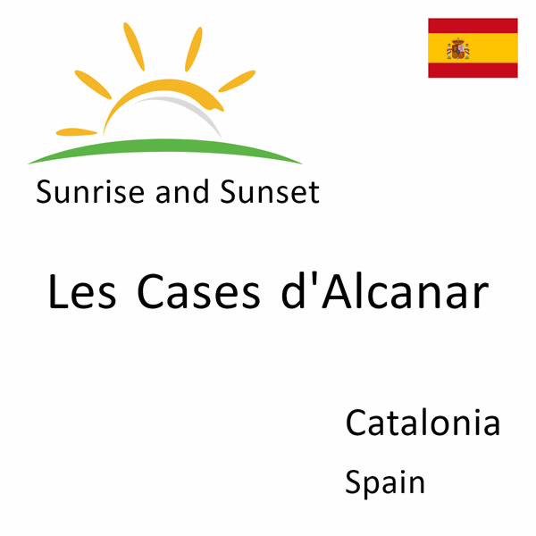 Sunrise and sunset times for Les Cases d'Alcanar, Catalonia, Spain