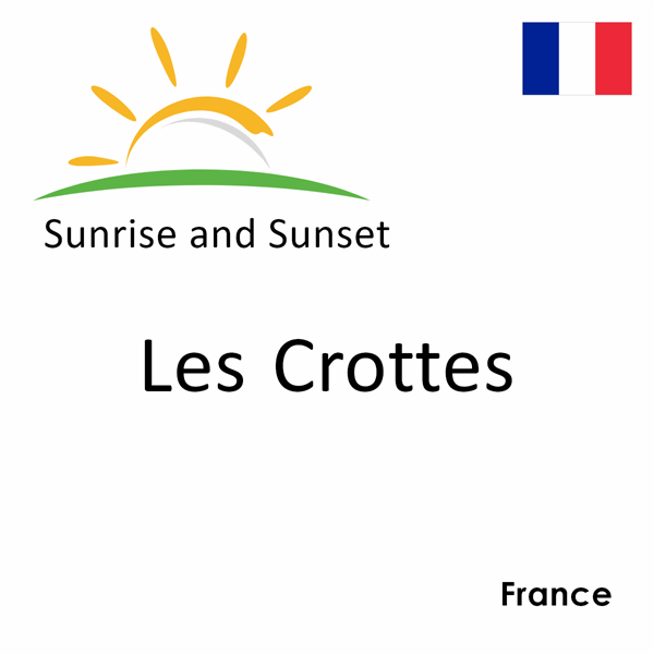 Sunrise and sunset times for Les Crottes, France