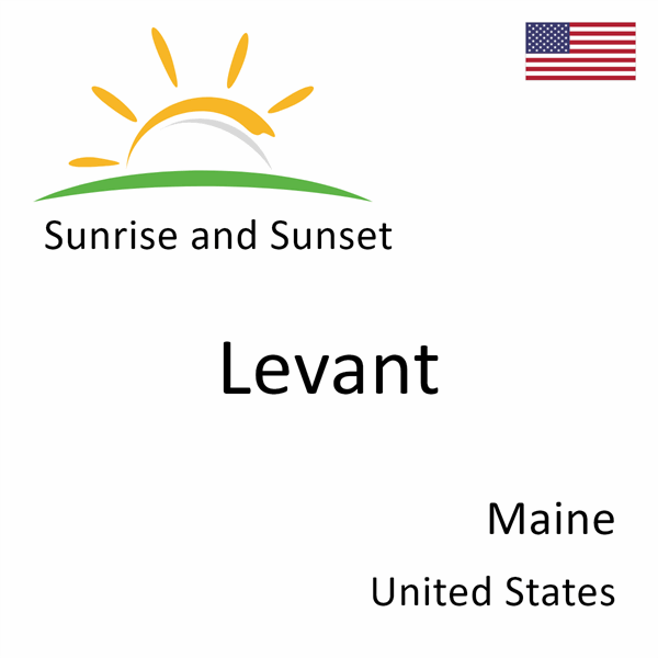 Sunrise and sunset times for Levant, Maine, United States