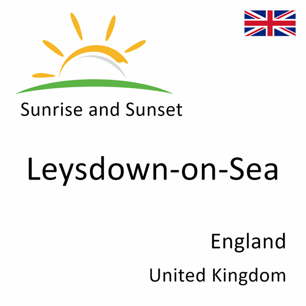 Sunrise and sunset times for Leysdown-on-Sea, England, United Kingdom