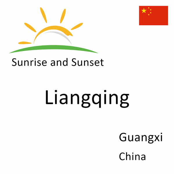 Sunrise and sunset times for Liangqing, Guangxi, China