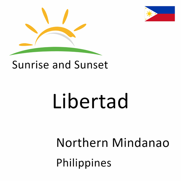 Sunrise and sunset times for Libertad, Northern Mindanao, Philippines