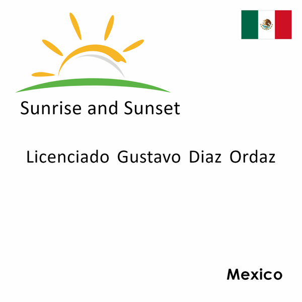 Sunrise and sunset times for Licenciado Gustavo Diaz Ordaz, Mexico