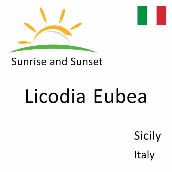 Sunrise and sunset times for Licodia Eubea, Sicily, Italy