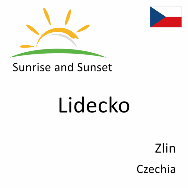 Sunrise and sunset times for Lidecko, Zlin, Czechia