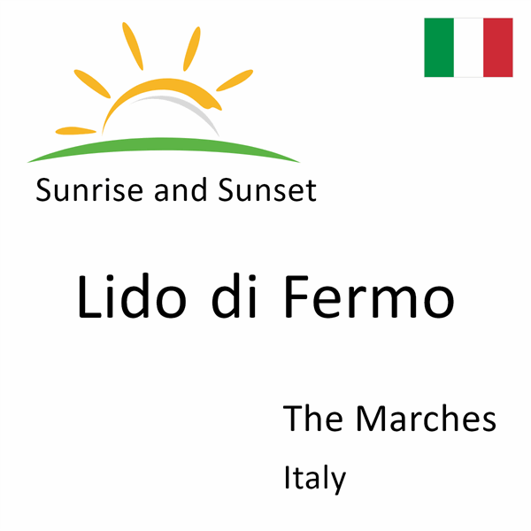 Sunrise and sunset times for Lido di Fermo, The Marches, Italy