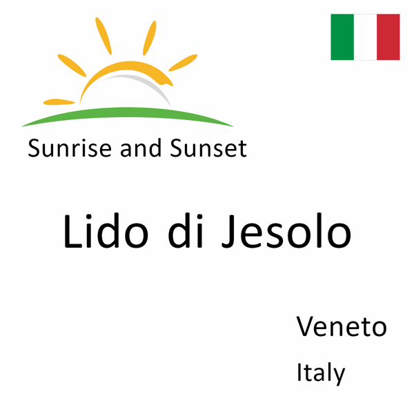 Sunrise and sunset times for Lido di Jesolo, Veneto, Italy