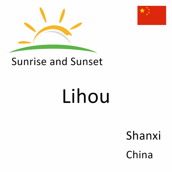 Sunrise and sunset times for Lihou, Shanxi, China