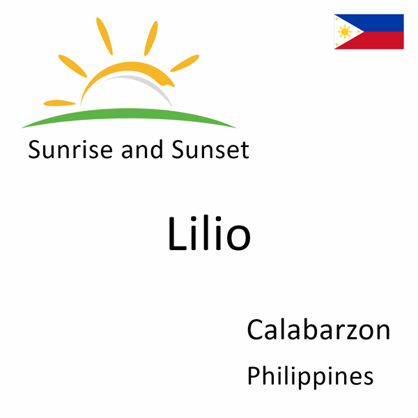 Sunrise and sunset times for Lilio, Calabarzon, Philippines