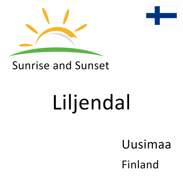 Sunrise and sunset times for Liljendal, Uusimaa, Finland