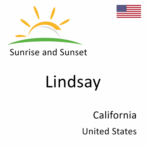 Sunrise and sunset times for Lindsay, California, United States