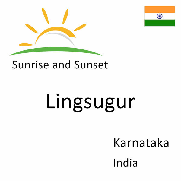 Sunrise and sunset times for Lingsugur, Karnataka, India