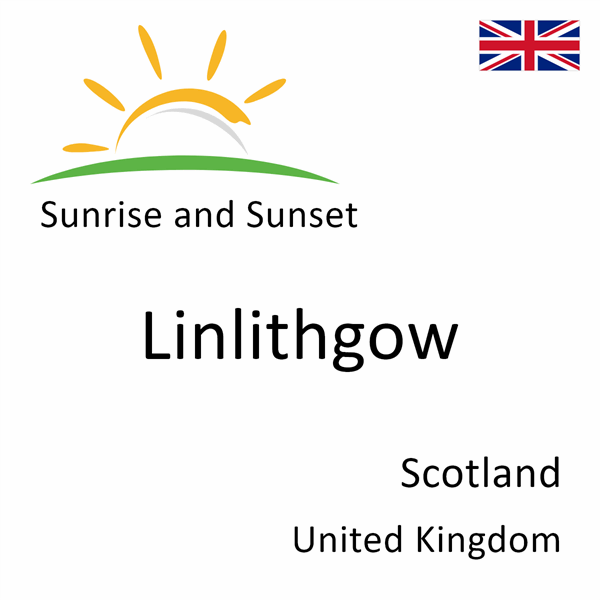 Sunrise and sunset times for Linlithgow, Scotland, United Kingdom