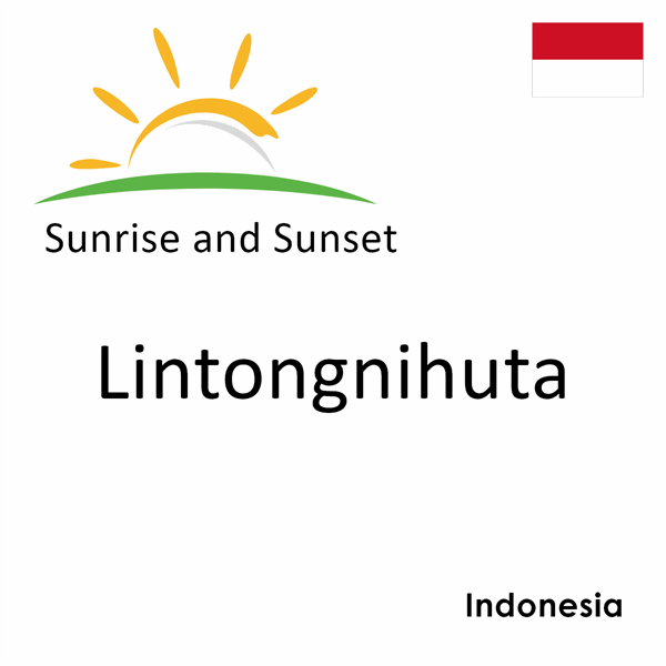 Sunrise and sunset times for Lintongnihuta, Indonesia