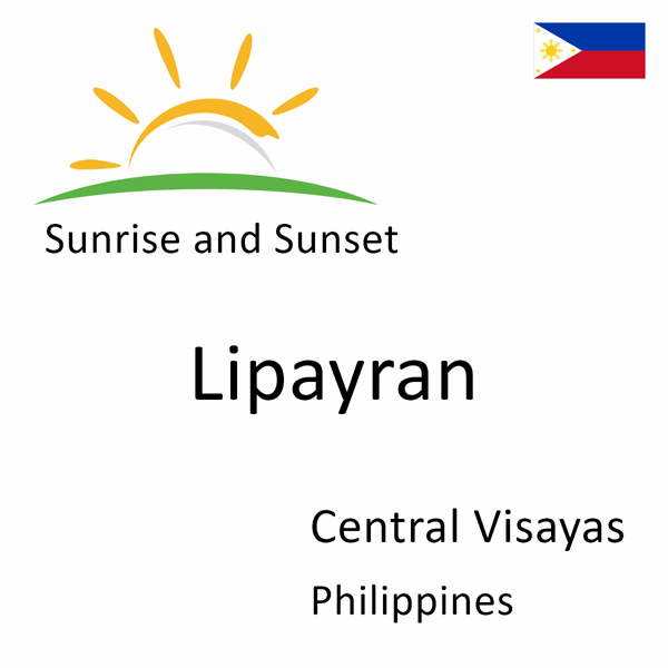 Sunrise and sunset times for Lipayran, Central Visayas, Philippines